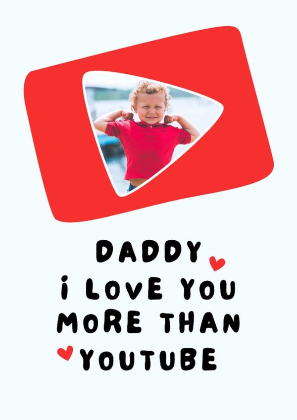 Funny Father's Day/Birthday Card - For Daddy - I Love You More Than YouTube created by Silly Billy
