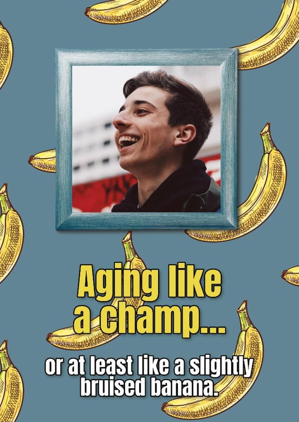 Aging Like a Champ! (Or, You Know… a Banana) – Funny Personalised Birthday Card created by Sour Marshmallow Design