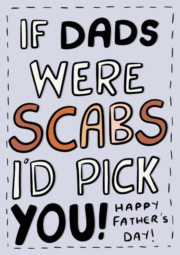 Funny Father's Day Card - Scabs created by Gobbygifts