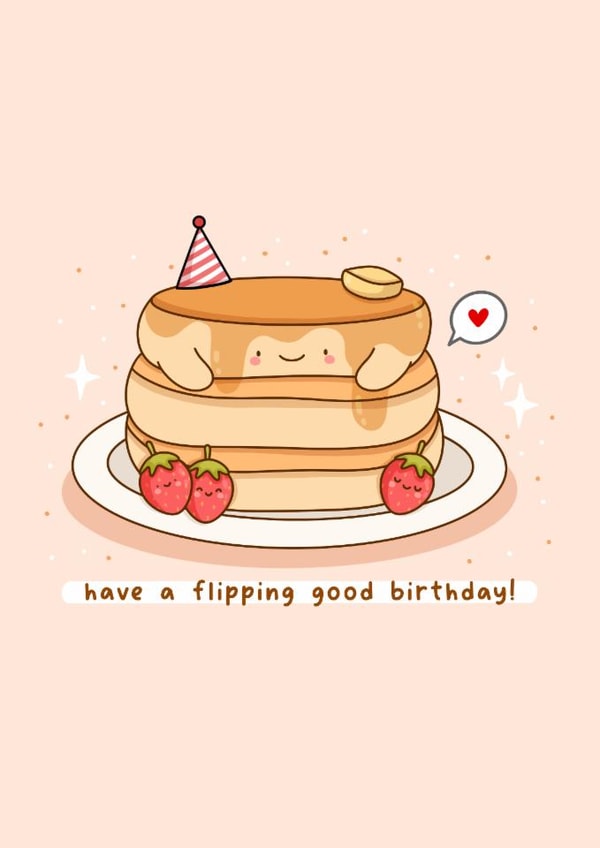 Cute Birthday Card - Flipping Good Birthday - Pancake created by Rosalie Perl