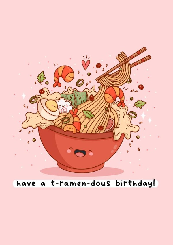 Cute Birthday Card - Ramen - Ramen Pun created by Rosalie Perl