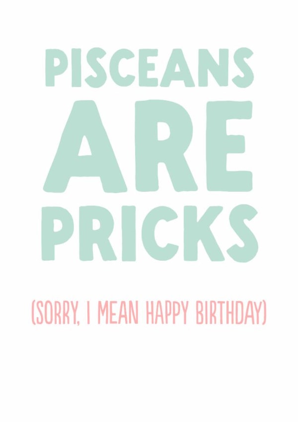 Funny Birthday Card - Pisceans Are Pricks created by The Buddy Fernandez Card Co.