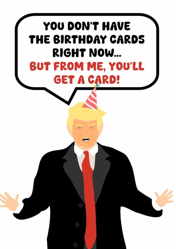 Funny Birthday Card - Donald Trump - You Don't Have The Cards created by PopDogShop