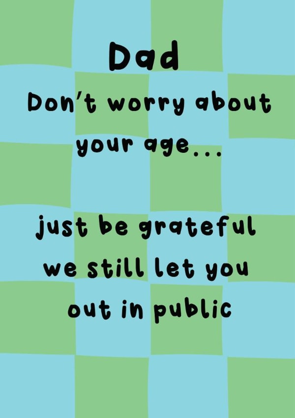 Funny Birthday Card - For Dad - Still Allowed Out In Public created by @Laura Lonsdale Designs