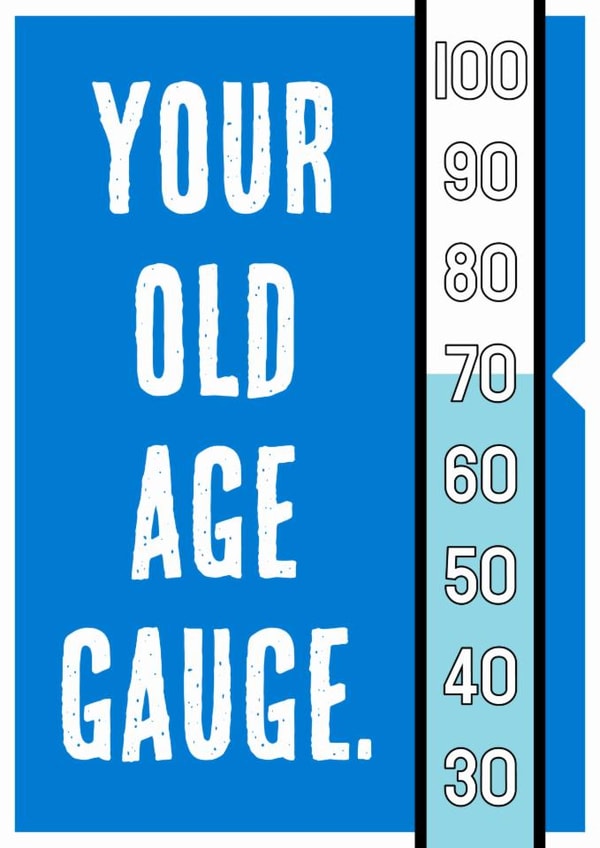 Funny Birthday Card - 70th - Old Age Gauge created by Nigel Sutherland
