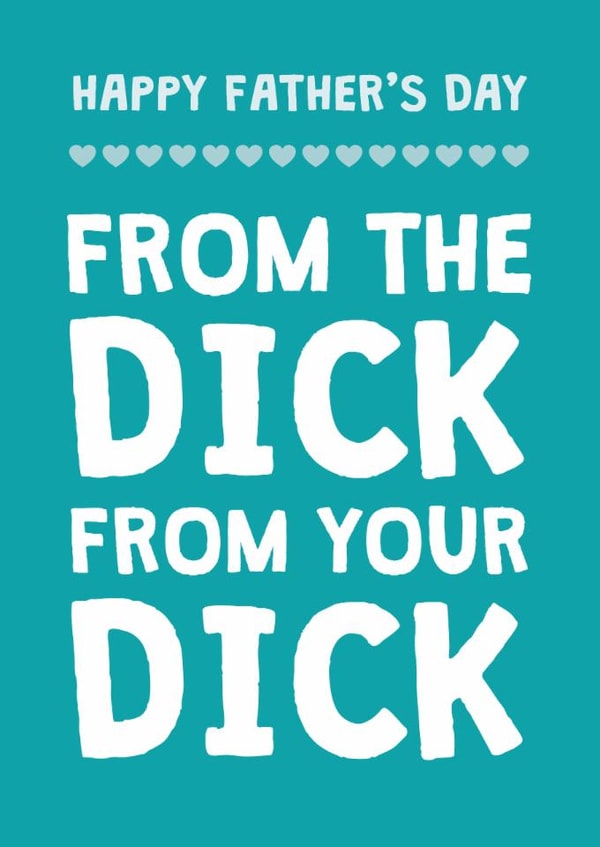 Funny Father's Day Card - The Dick From Your Dick created by Cookie Design