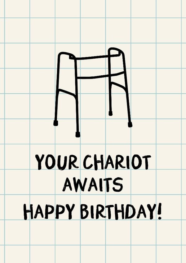 Funny Birthday Card - Your Chariot Awaits - Zimmer Frame - Happy Birthday created by HoneyDays Studios