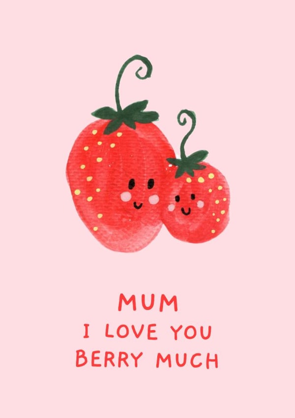 Mother's Day | I Love You Berry Much | Mum created by Alice James
