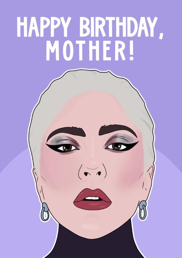Funny Birthday Card - Lady Gaga - For Mum created by Pink + Pip