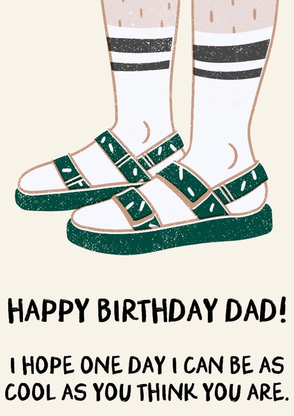 Happy Birthday Card For Dad. I Hope One Day I Can Be As Cool. Socks & Sandals. created by HoneyDays Studios