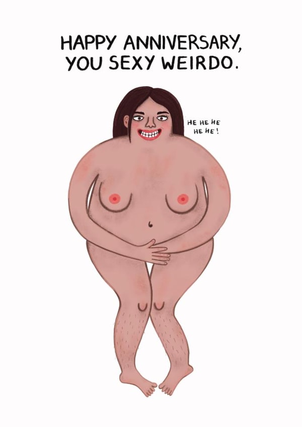 Funny Anniversary Card - Sexy Weirdo created by Kattypoos