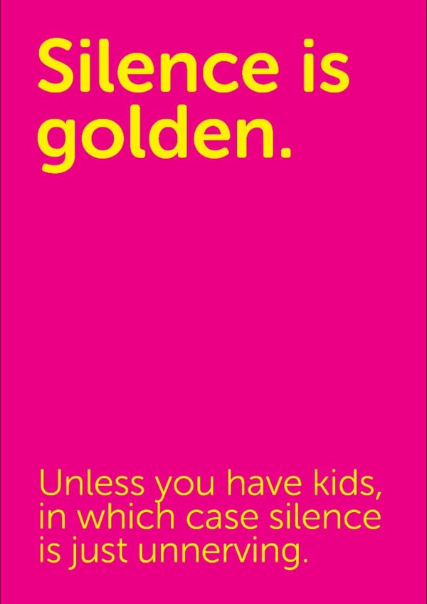 Funny Mother's Day Card - Silence Is Golden - Unless You Have Kids created by Lucy Maggie Designs