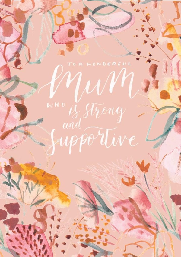 Classic Mother's Day Card - Strong And Supportive - Floral Frame created by Rebecca Prinn