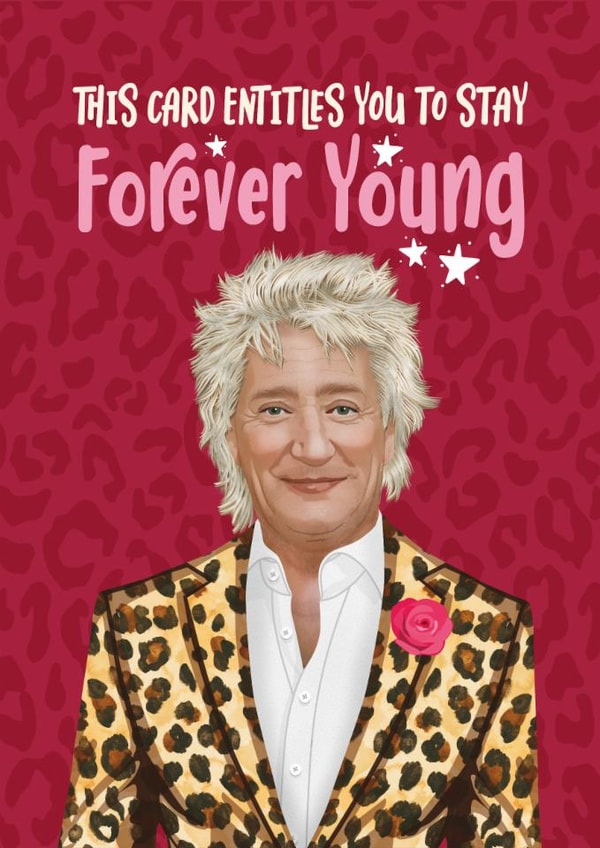 Funny Birthday Card - Rod Stewart - Forever Young created by Atwood & Atwood