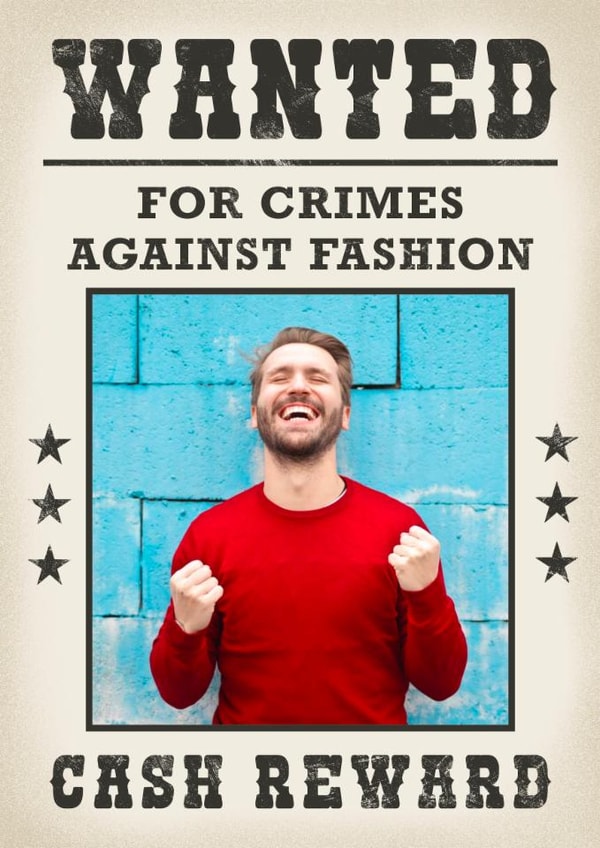 Funny Father's Day/Birthday Card - Crimes Against Fashion - Wanted Poster created by Violet and Alfie