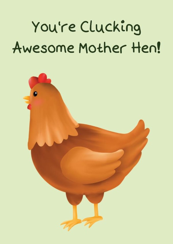 Funny Card for Mum - Clucking Awesome Mother Hen - Mothers Day / Birthday created by Peach and Mimi