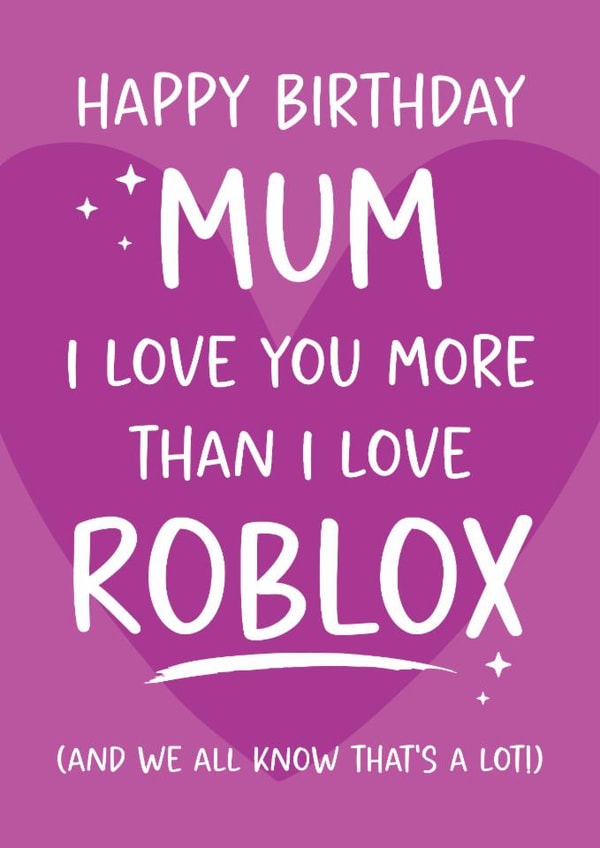 Fun Birthday Card - For Mum - Love You More Than Roblox created by Tiger Feet Creations