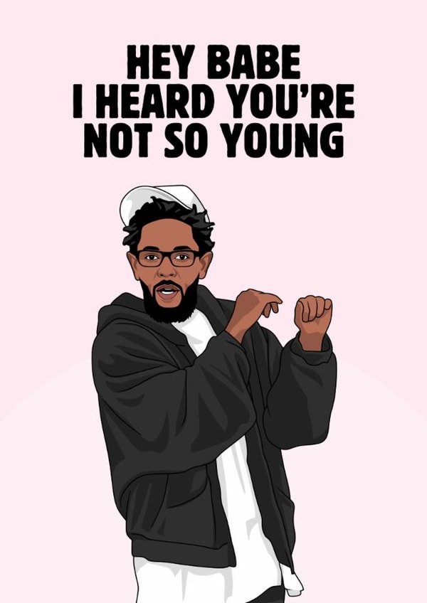 Funny Birthday Card - Kendrick Lamar - Hey Babe created by Sundiva Designs