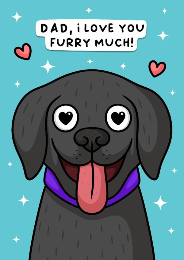 Cute Father's Day Card - I Love You Furry Much created by Wafflemamaart