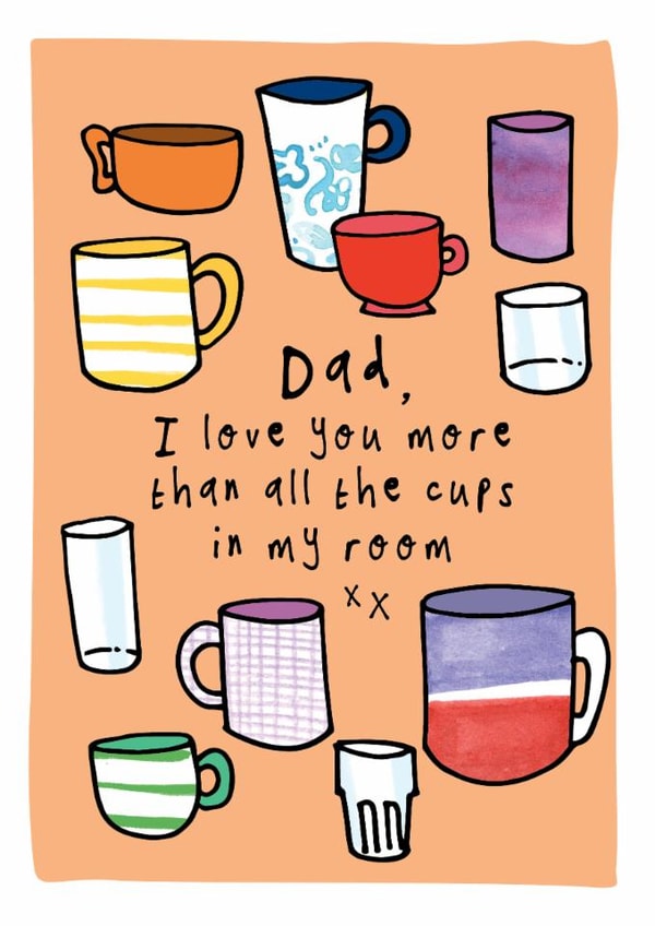 Funny Father's Day Card - Love You More Than All The Cups In My Room - Mugs created by Bow & Bell