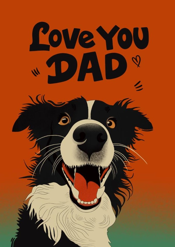 Cute Father's Day Card - Border Collie - Love You Dad created by Kasia Cards
