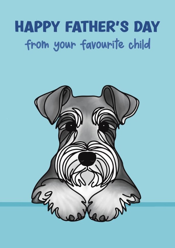 Schnauzer Father’s Day Card - Favourite Child created by Choo Choo