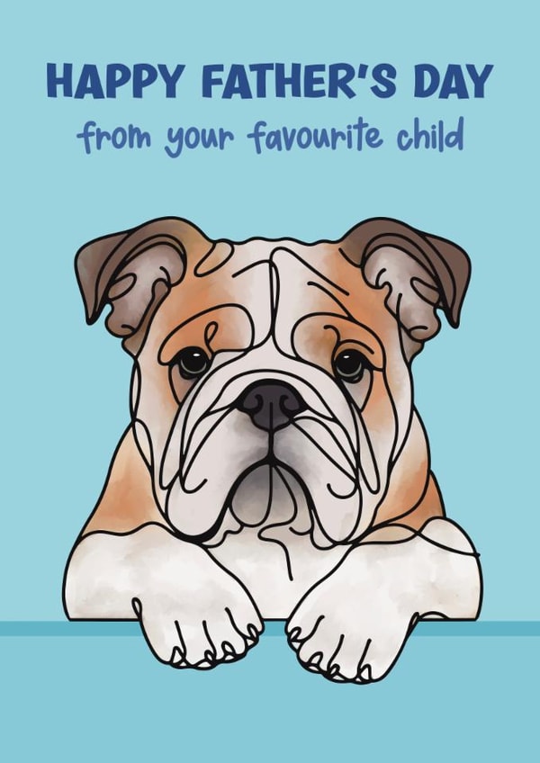 Bulldog Father’s Day Card - Favourite Child created by Choo Choo