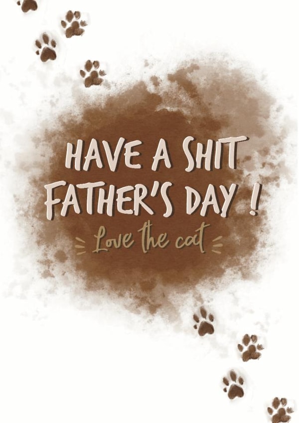 Rude Father’s Day Card - From The Cat - Paw Prints created by Lily and Daisy