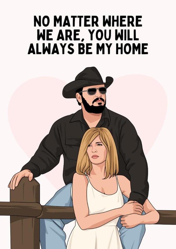 Heartfelt Anniversary Card - Rip and Beth - Yellowstone - Always Be My Home created by Sundiva Designs