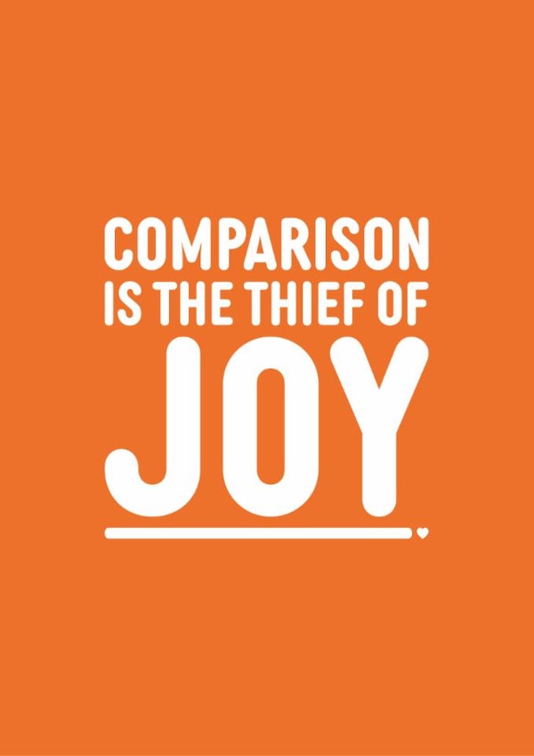 Fun Just Because Card - Comparison Is The Thief Of Joy - Heart created by Tada! designs