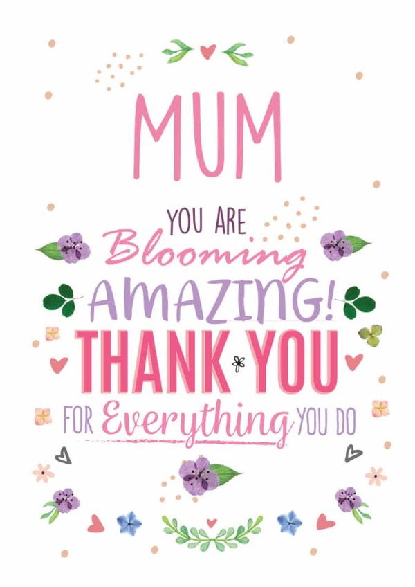 Mum, You Are Blooming Amazing! Greeting Card – A Heartfelt Thank You created by Personalised Memento Company,Limited