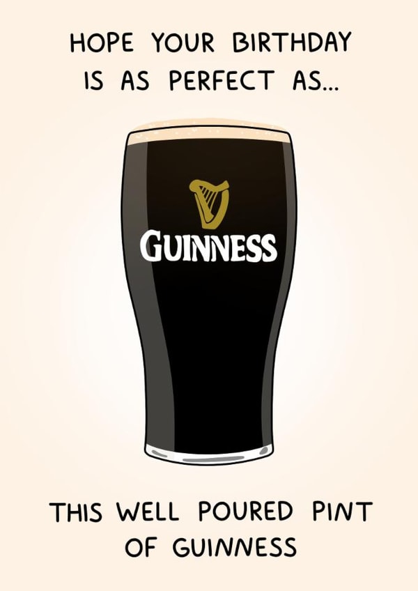 Fun Birthday Card For Him - Guinness - Well Poured Pint Of Guinness - Pint created by YAWN DESIGNS