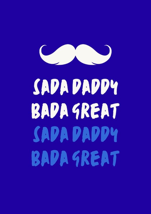 Fun Birthday Day Card - Sada Daddy Bada Great - No.1 Dad created by Designs by Parmjit