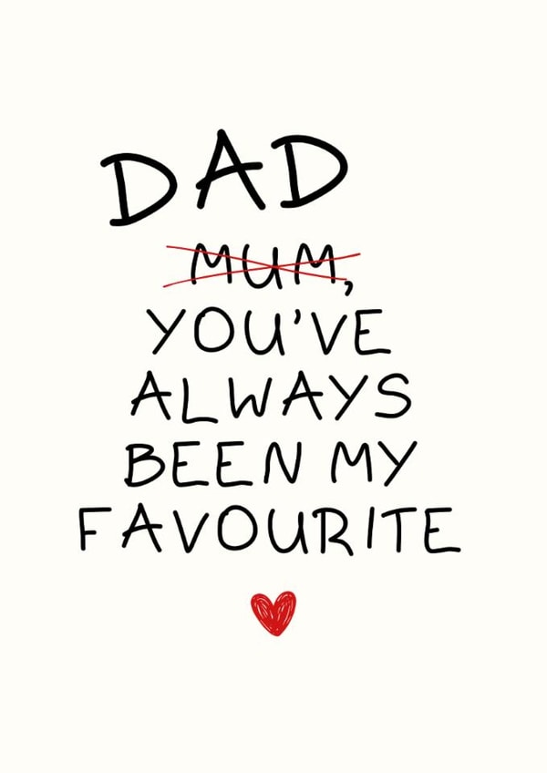 Funny Father's Day Card - Always Been My Favourite created by Sundiva Designs