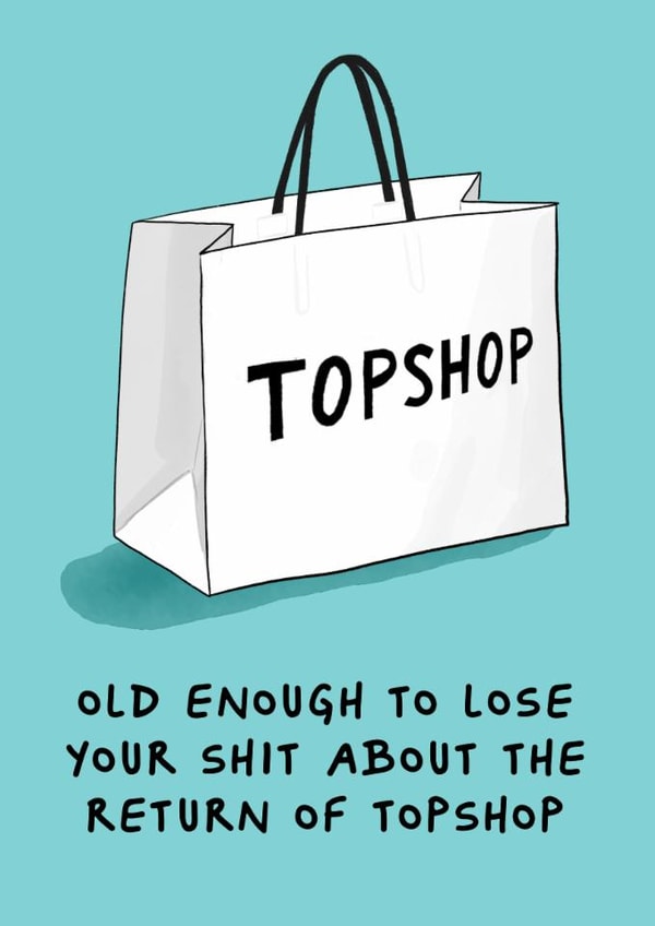 Funny Birthday Card - Topshop - Old Enough To Lose Your Shit created by Running with Scissors