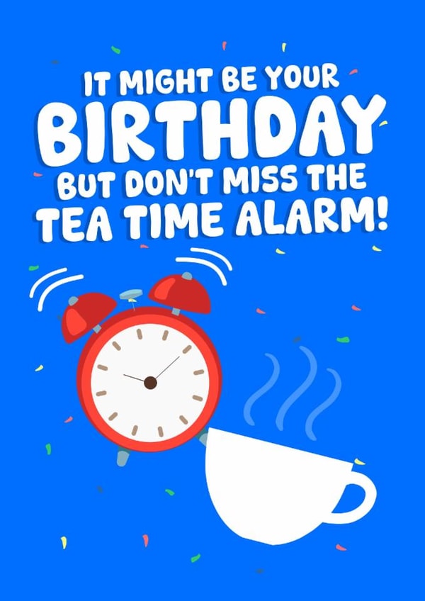 Funny Birthday Card - Tea Time Alarm created by PopDogShop