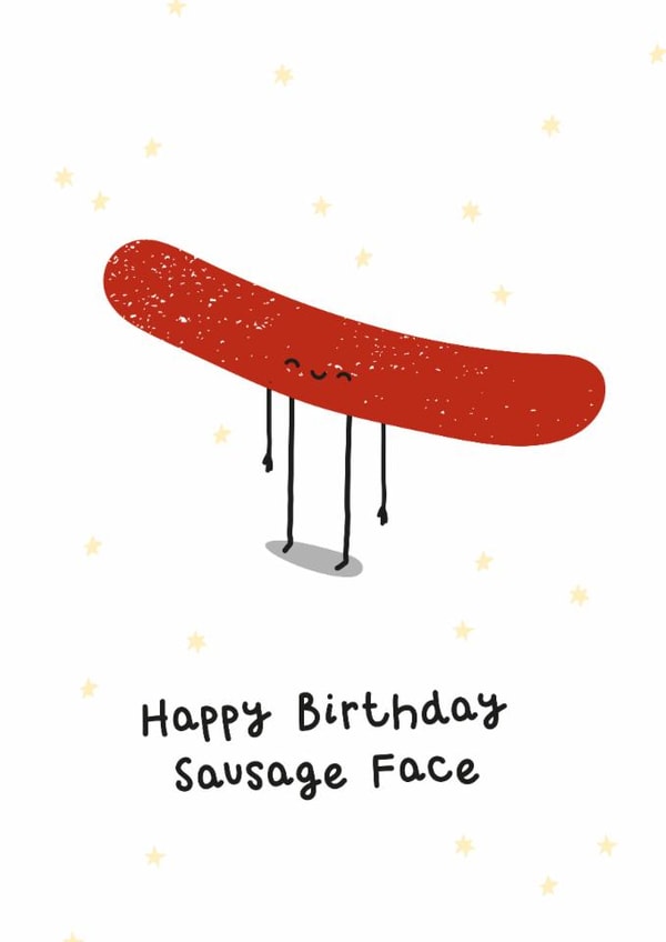 Funny Birthday Card - Sausage Face created by Twisted Haggis