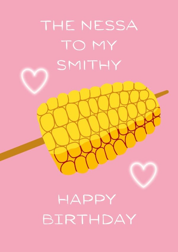 Fun Birthday Card - The Nessa To My Smithy - Gavin And Stacey created by Joanna