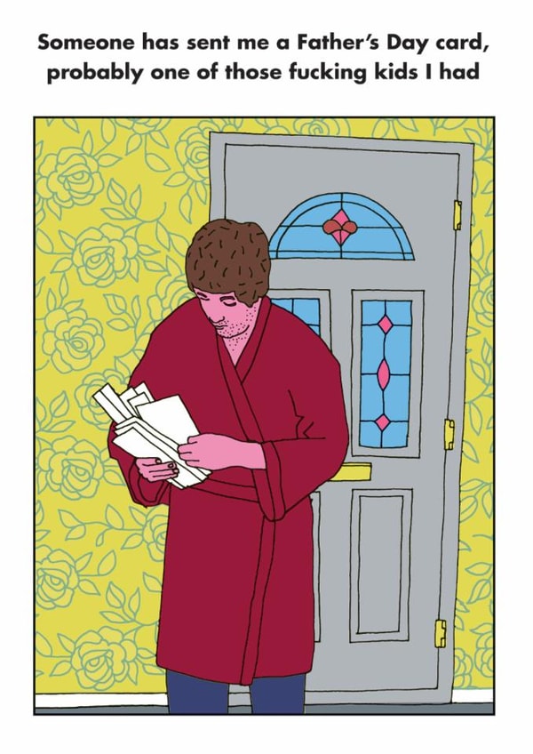 Funny Father's Day Card - For Dad - One Of Those Fucking Kids I Had created by Modern Toss