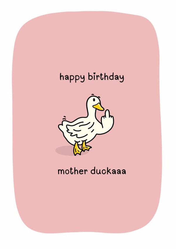 Funny Birthday Card - Mother Ducka - Pun created by Dinky Dino