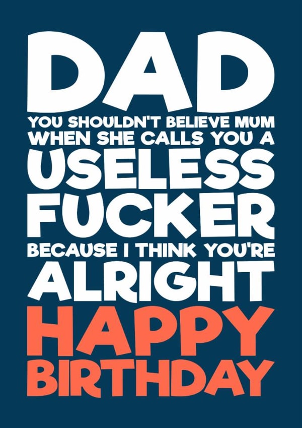 Funny Birthday Card - For Dad - I Think You're Alright created by Blind Faith