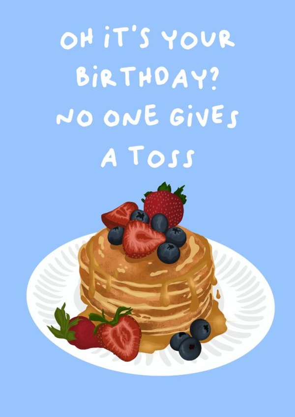 Punny Birthday Card - No One Gives A Toss - Pancake created by byRosybum