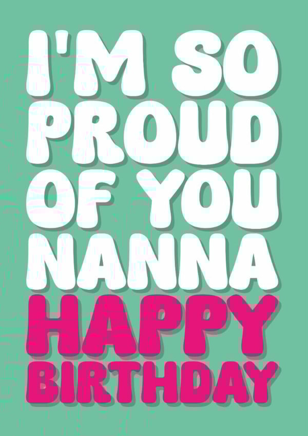 Heartfelt Birthday Card - For Nanna - So Proud Of You created by Blind Faith