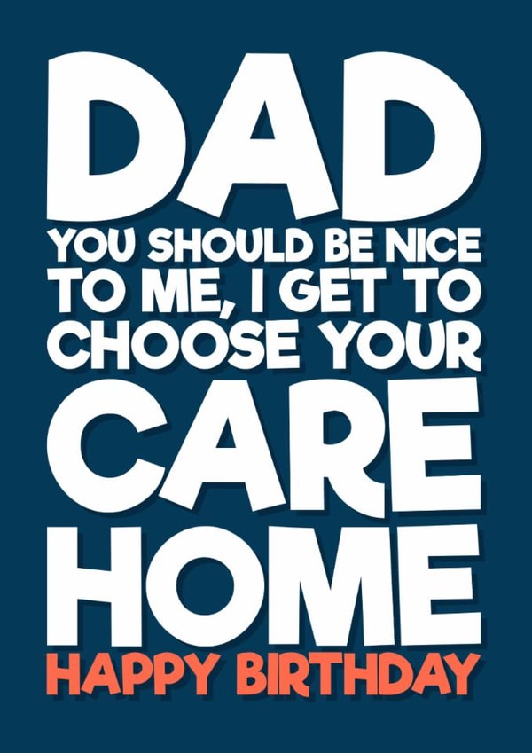 Funny Birthday Card - For Dad - Care Home created by Blind Faith