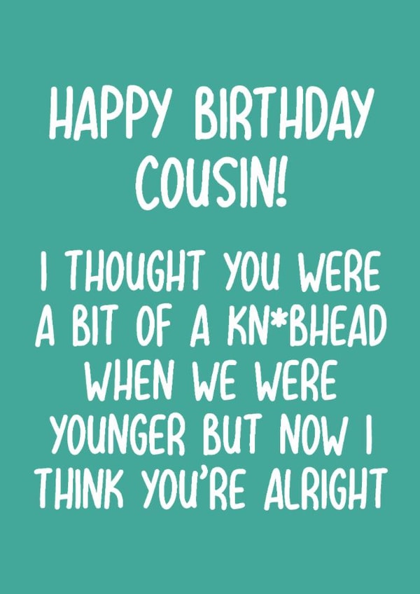 Funny Birthday Card - For Cousin - Knobhead created by Pack a Punch Designs