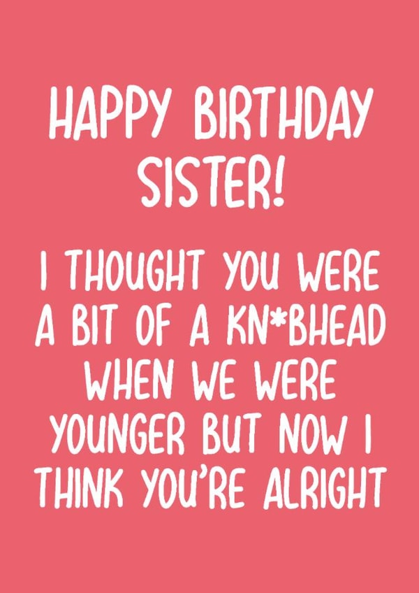 Funny Birthday Card - For Sister - Knobhead created by Pack a Punch Designs