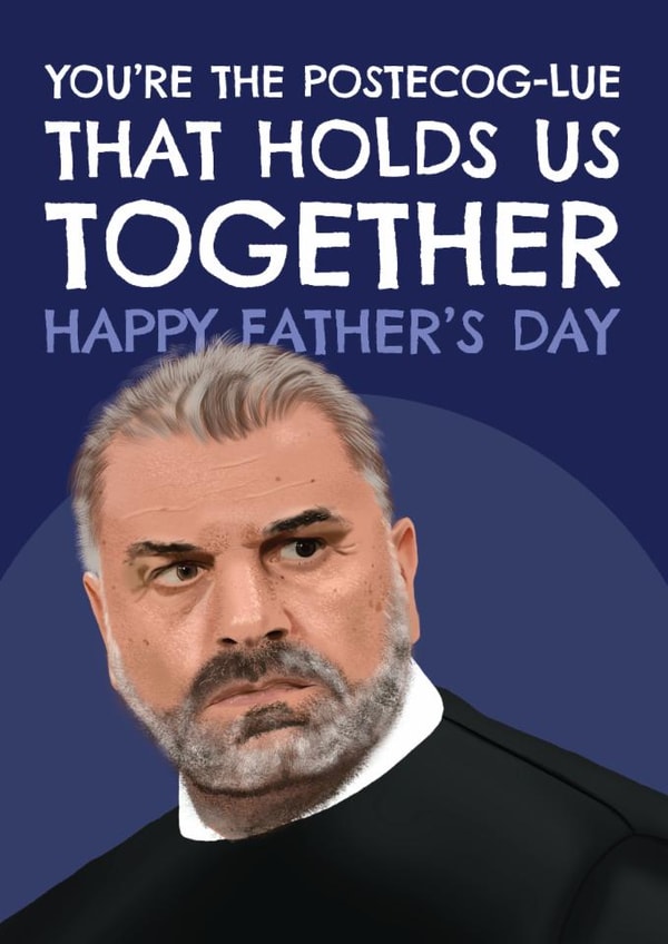 Funny Father's Day Card - Ange Postecoglou - Tottenham Manager created by AbiGoLucky