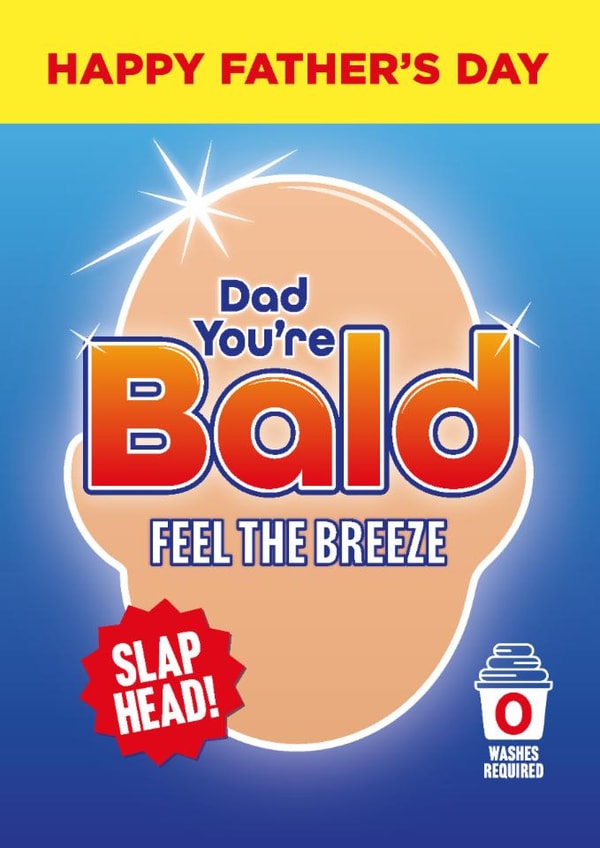 Funny Father's Day Card - You're Bald - Bold Washing Detergent created by Paul Stevens