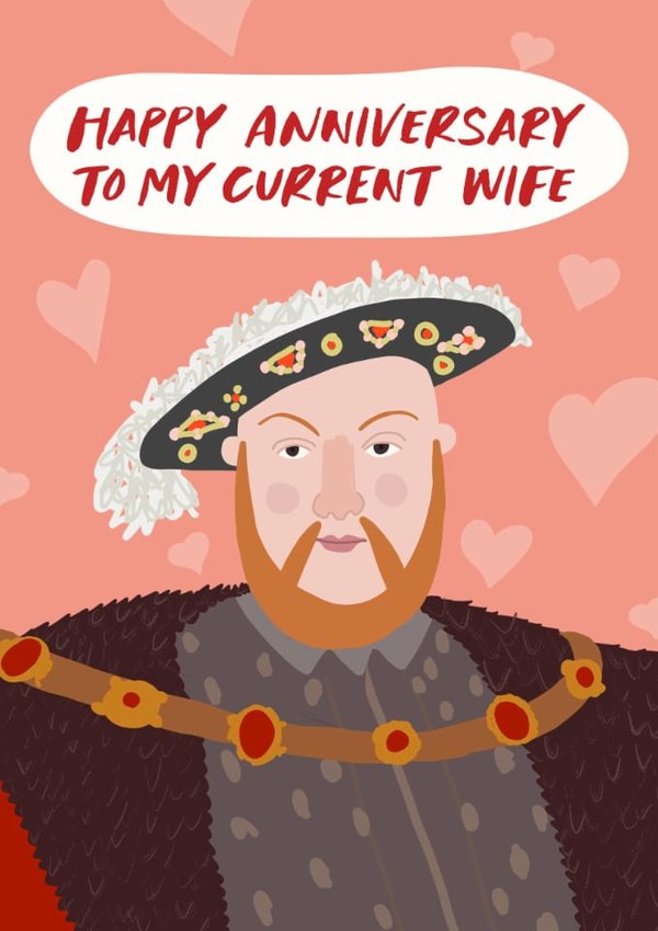 Funny Henry VIII Anniversary Card for 'Current' Wife created by PaperPaper