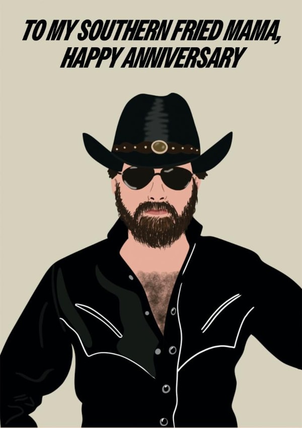 Funny Anniversary Card - Wheeler Walker Jr. - Southern Fried Mama created by Jamie Lindsay
